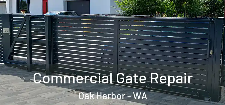 Commercial Gate Repair Oak Harbor - WA