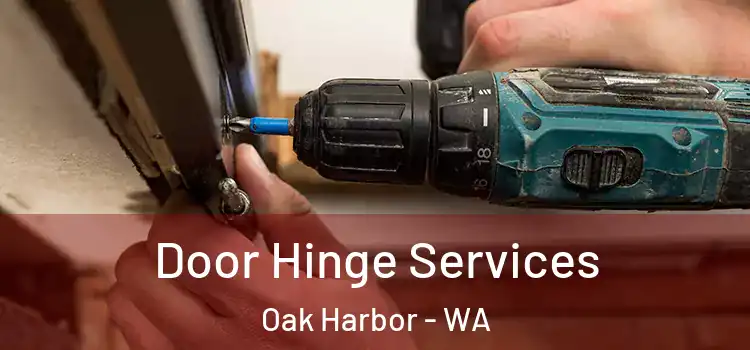 Door Hinge Services Oak Harbor - WA