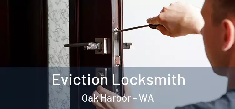 Eviction Locksmith Oak Harbor - WA