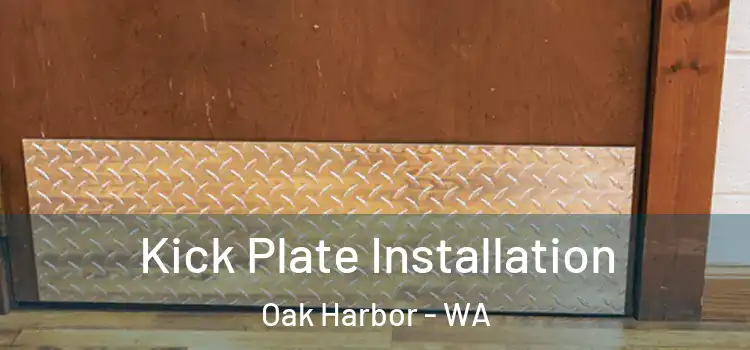 Kick Plate Installation Oak Harbor - WA