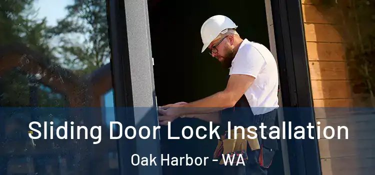 Sliding Door Lock Installation Oak Harbor - WA